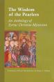  The Wisdom of the Pearlers: An Anthology of Syriac Christian Mysticism Volume 216 