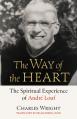  The Way of the Heart: The Spiritual Experience of Andr 