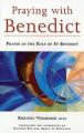  Praying with Benedict: Prayer in the Rule of St. Benedict Volume 190 