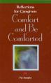  Comfort and Be Comforted: Reflections for Caregivers 