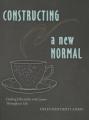  Constructing a New Normal: Dealing Effectively with Losses Throughout Life 