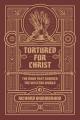 Tortured for Christ 