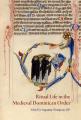  Ritual Life in the Medieval Dominican Order: Liturgical Expressions 
