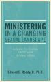  Ministering in a Changing Sexual Landscape 