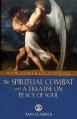  The Spiritual Combat: And a Treatise on Peace of Soul 