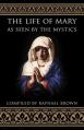  The Life of Mary as Seen by the Mystics 