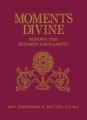  Moments Divine: Before the Blessed Sacrament 