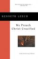  We Preach Christ Crucified 