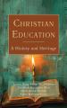  Christian Education: A History and Heritage 
