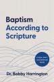 Baptism According to Scripture: A Clear, Short, and Unfiltered Guide 