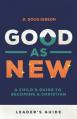  Good As New - Leader's Guide: A Child's Guide to Becoming a Christian 