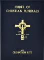  Order of Christian Funerals: With Cremation Rite 