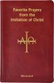  Favorite Prayers from Imitation of Christ: Arranged in Accord with the Liturgical Year and in Sense Lines for Easier Understanding and Use 