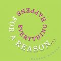  Everything Happens for a Reason... 