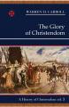  The Glory of Christendom: A History of Christendom, Vol. 3 