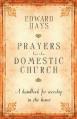  Prayers for the Domestic Church: A Handbook for Worship in the Home 