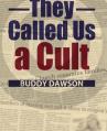  They Called Us A Cult 