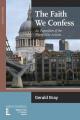  The Faith We Confess: An Exposition of the Thirty-Nine Articles 