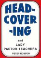  Head-Covering and Lady Pastor-Teachers 