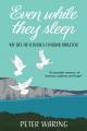  Even While They Sleep: My Life as a Sussex Funeral Director 