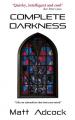  Complete Darkness: A Darkmatters Novel 