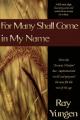  For Many Shall Come in My Name 