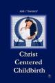  Christ Centered Childbirth 