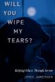  Will You Wipe My Tears 