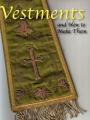  Vestments and How to Make Them 