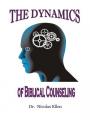  The Dynamics of Biblical Counseling 