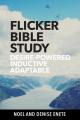  Flicker Bible Study: Desire-powered, Inductive, and Adaptable 