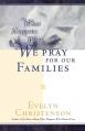  What Happens When We Pray For Our Families 