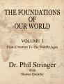  The Foundations of Our World, Volume I, from Creation to the Middle Ages 
