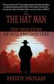  The Hat Man: The True Story of Evil Encounters 