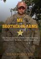  My Brother in Arms: The Exceptional Life of Mark Andrew Forester, United States Air Force Combat Controller 