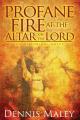  Profane Fire at the Altar of the Lord 