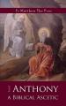  St Anthony: A Biblical Ascetic 
