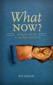  What Now? 