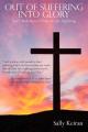  Out of Suffering Into Glory 