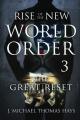  Rise of the New World Order 3: The Great Reset 