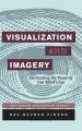  Visualization and Imagery: Harnessing the Power of Our Mind's Eye 