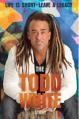  Life Is Short - Leave a Legacy: The Todd White Story 