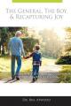  The General, The Boy, & Recapturing Joy: Inspiring Life Lessons from My Grandfather 