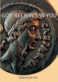  God Believes in You 