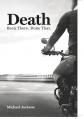  Death: Been There. Done That. 
