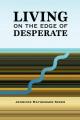  Living on the Edge of Desperate 