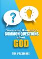  Answering Humanity's Common Questions about God 