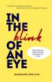  In the Blink of an Eye: How Briefly Going Blind Opened My Eyes 