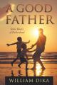  A Good Father: Some Basics of Fatherhood 