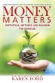  Money Matters: Motivation, Methods, and Manners for Increase! 